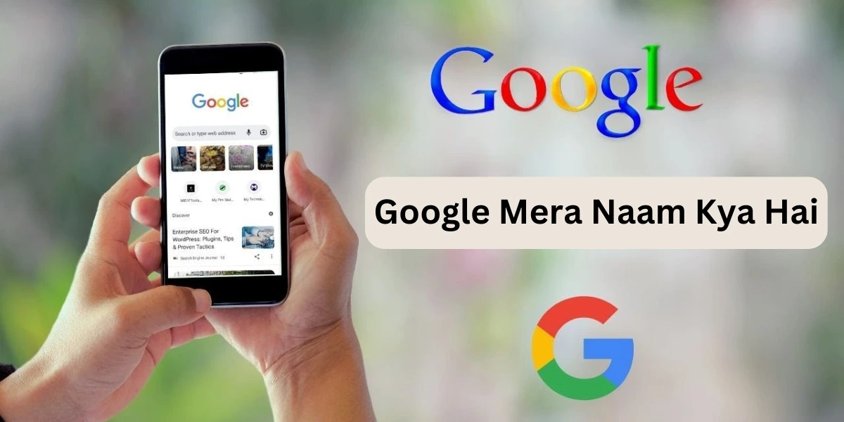 Google Mera Naam Kya Hai