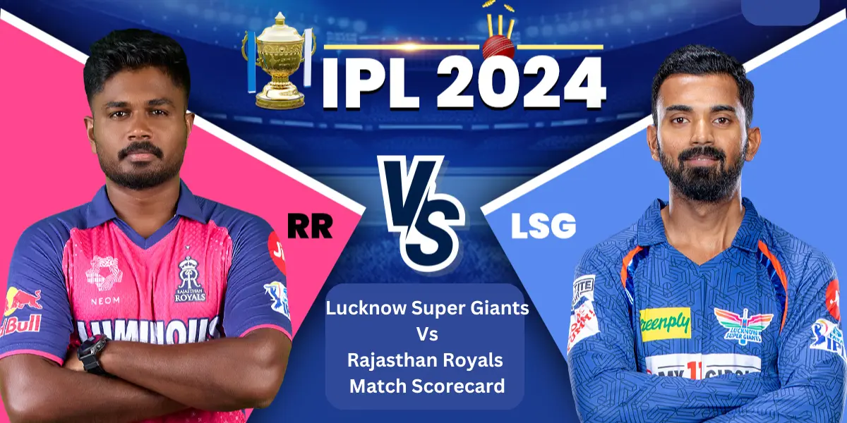 Lucknow Super Giants Vs Rajasthan Royals Match Scorecard