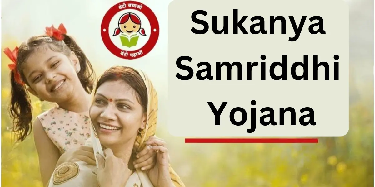 Sukanya Samriddhi Yojana